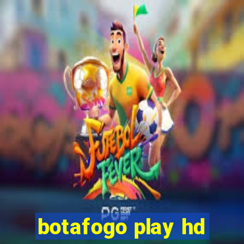 botafogo play hd